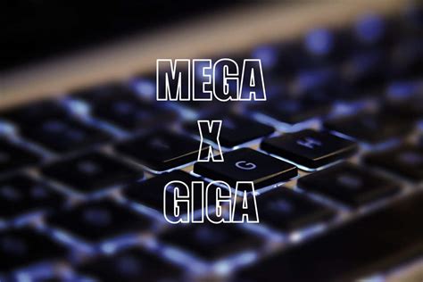 mega giga|mega é maior que giga.
